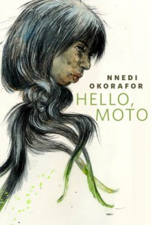 Hello, Moto: A Tor.Com Original - Nnedi Okorafor