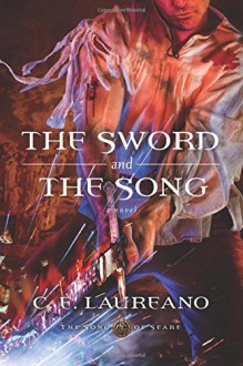 The Sword and the Song (The Song of Seare) - C. E. Laureano