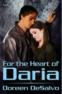 For the Heart of Daria - Doreen DeSalvo