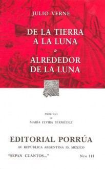 De la Tierra a la Luna. Alrededor de la Luna. (Sepan Cuantos, #111) - Jules Verne