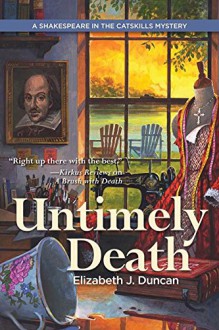 Untimely Death: A Shakespeare in the Catskills Mystery - Elizabeth J. Duncan