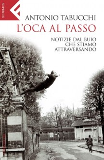 L'oca al passo - Antonio Tabucchi