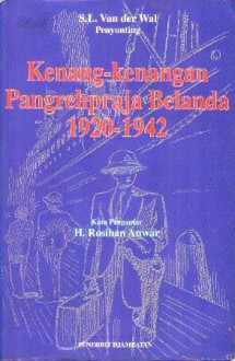 Kenang-kenangan Pangrehpraja Belanda 1920-1942 - S.L. van der Wal, Rosihan Anwar