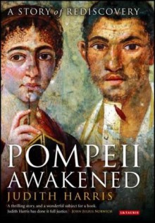 Pompeii Awakened: A Story of Rediscovery - Judith Harris