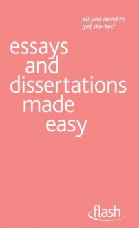 Essays and Dissertations Made Easy: Flash - Hazel Hutchison