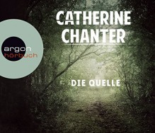 Die Quelle - Catherine Chanter, Gabriele Blum, Verena Kilchling