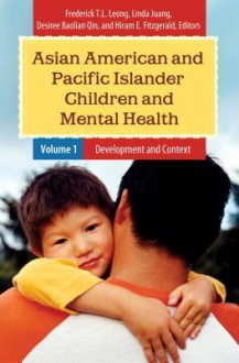 Asian American and Pacific Islander Children and Mental Health [Two Volumes] - Frederick T.L. Leong, Linda Juang