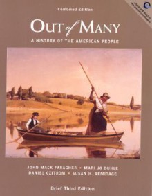 Out of Many, Brief Edition, Combined - John Mack Faragher, Mari Jo Buhle, Daniel H. Czitrom, Susan H. Armitage