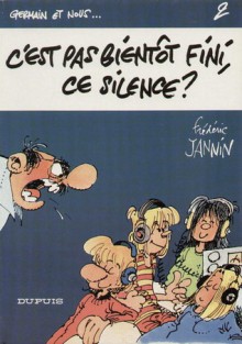 C'est pas bientôt fini ce silence ? - Yvan Delporte, Frédéric Jannin