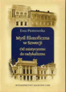 Myśl filozoficzna w Szwecji. Od mistycyzmu do radykalizmu. - Ewa Piotrowska