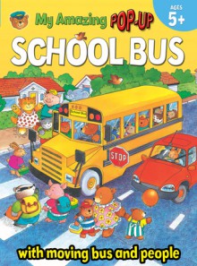 My Amazing Pop-Up School Bus - Helen Keith, Richard Fowler, Brighter Child