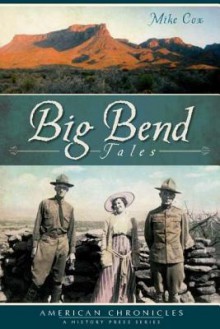 Big Bend Tales - Mike Cox