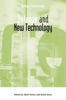 Deleuze and New Technology - Mark Poster, David Savat