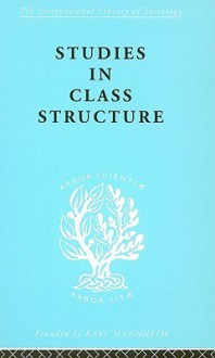 Studies in Class Structure - G.D.H. Cole