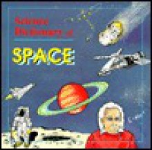 Science Dictionary of Space - James Richardson, Joseph Hunt