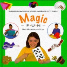 Magic Fun: Produce Runaway Ribbons, Holeless Hankies and Potty Pencils! - Nick Huckleberry Beak