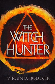 The Witch Hunter - Virginia Boecker