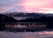 Mount Shasta Reflections - Renee Casterline, Jane English, John Jackson, Larry Turner