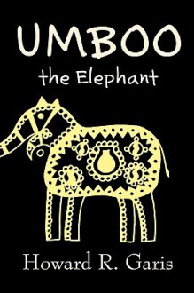 Umboo, the Elephant - Howard R. Garis