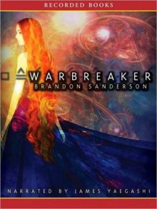 Warbreaker (MP3 Book) - Brandon Sanderson, LLC ?2009 Dragonsteel Entertainment, James Yaegashi