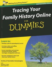 Tracing Your Family History Online for Dummies - Society of Australian Genealogists, Matthew L. Helm, April Leigh Helm