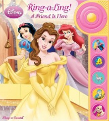 Play-a-Sound: Disney Princess, Ring-a-Ling! A Friend Is Here (Disney Princess, Play-a-Sound) - By the Editors of Publications International, Ltd., Publications International Ltd.