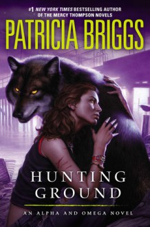 Hunting Ground - Patricia Briggs