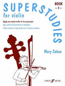 Superstudies for Violin, Bk 1 - Mary Cohen