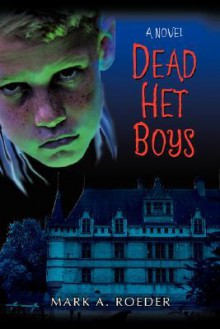 Dead Het Boys - Mark A. Roeder