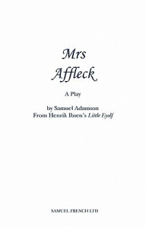 Mrs Affleck - Samuel Adamson