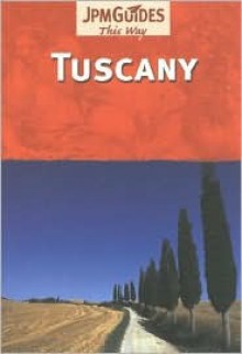 This Way Tuscany - JPM Publications, Barbara Ender-Jones