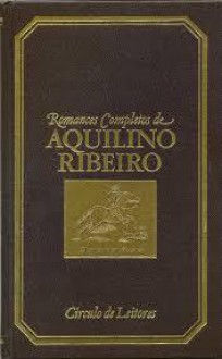 Quando Os Loibos Uivam (Romances Completos de Aquilino Ribeiro, #17) - Aquilino Ribeiro