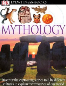 Mythology (DK Eyewitness Books) - Neil Philip