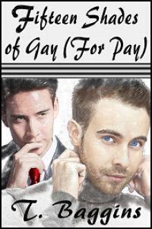 Fifteen Shades of Gay (For Pay) - T. Baggins