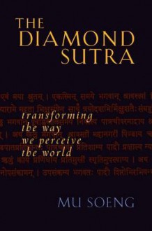 The Diamond Sutra: Transforming the Way We Perceive the World - Mu Soeng