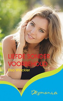 Liefde sonder voorbehoud (Afrikaans Edition) - Elsa Winckler