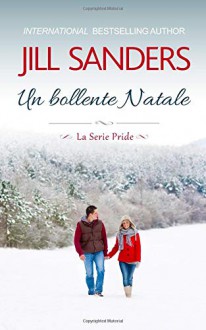 Un bollente Natale (La Series Pride Vol. 6) - Jill Sanders