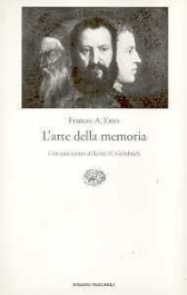 L'arte della memoria - Frances A. Yates, Ernst Hans Josef Gombrich