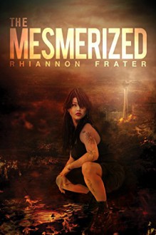 The Mesmerized - Rhiannon Frater