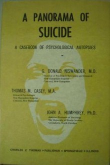 A Panorama of Suicide: A Casebook of Psychological Autopsies - G. Donald Niswander, Thomas M. Casey, John A. Humphrey