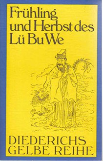 Frühling und Herbst des Lü Bu We. - Richard. Wilhelm