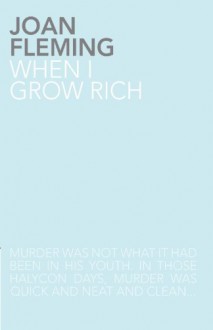 When I Grow Rich - Joan Fleming