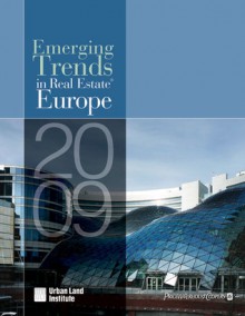 Emerging Trends in Real Estate Europe 2009 - Urban Land Institute