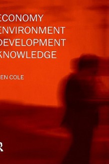 Economy-Environment-Development-Knowledge - Ken Cole