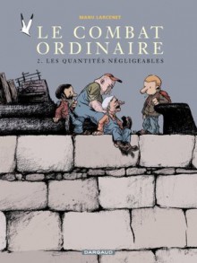 Le combat ordinaire - tome 2 - Les quantités négligeables (Poisson Pilote) (French Edition) - Manu Larcenet