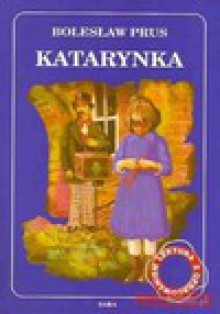 Katarynka. Lektura z opracowaniem - Bolesław Prus