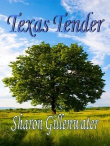 Texas Tender - Sharon Gillenwater