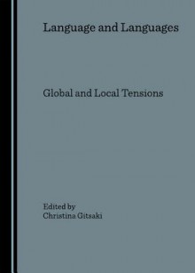 Language and Languages: Global and Local Tensions - Christina Gitsaki