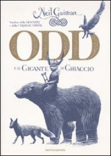 Odd e il gigante di ghiaccio - Iacopo Bruno, Neil Gaiman