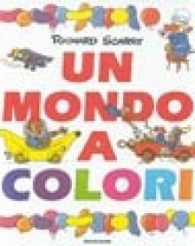 Un mondo a colori - Richard Scarry